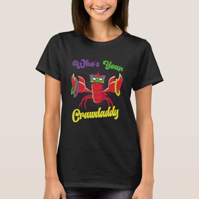 Who Is Your Crawdaddy Crawfish Mardi Gras Festival T-Shirt (Vorderseite)