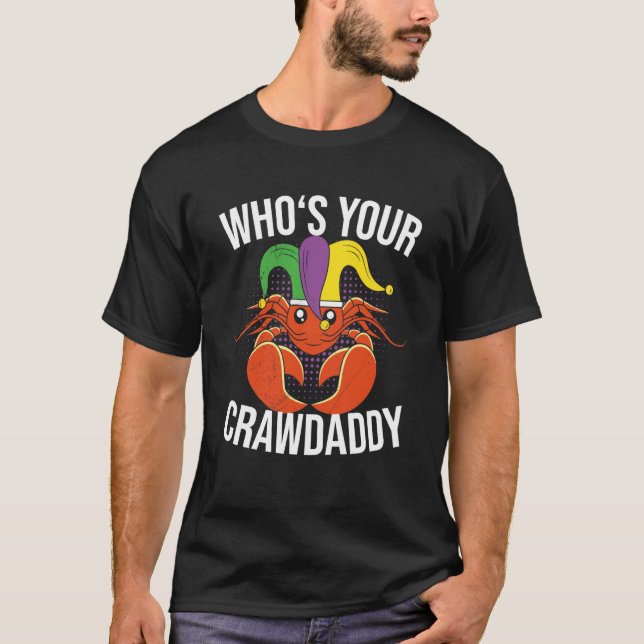 Who Is Your Crawdaddy Crawfish Mardi Gras Festival T-Shirt (Vorderseite)