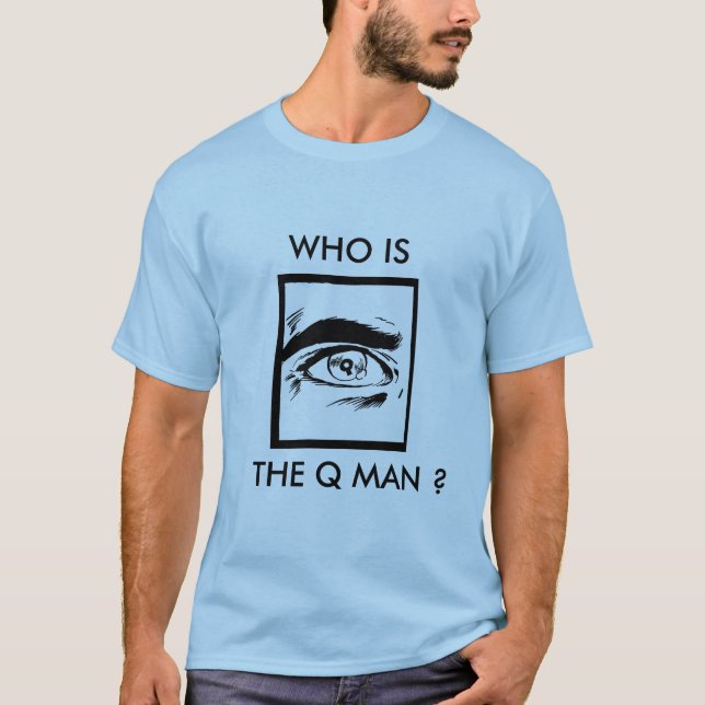 WHO IST DAS Q MANN? T-Shirt (Vorderseite)