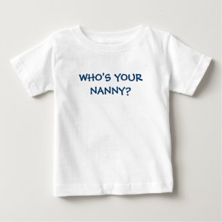 WHO ist IHR KINDERMÄDCHEN? Baby T-shirt
