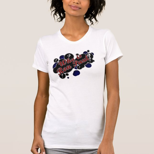 WHO IST RON PAUL T-Shirt (Vorderseite)