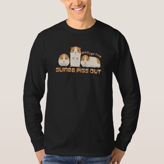 Who Let The Guinea Pig Out Guinea Pig For Men Wome T-Shirt (Vorderseite)