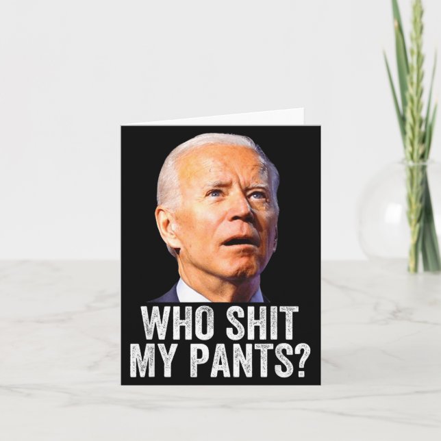 Who My Pants - Anti Joe Biden T-Shirt - Lustiger K Karte (Vorderseite)