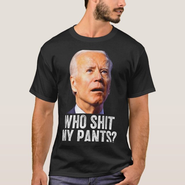 Who My Pants - Anti Joe Biden Tee - Funny Conserva (Vorderseite)