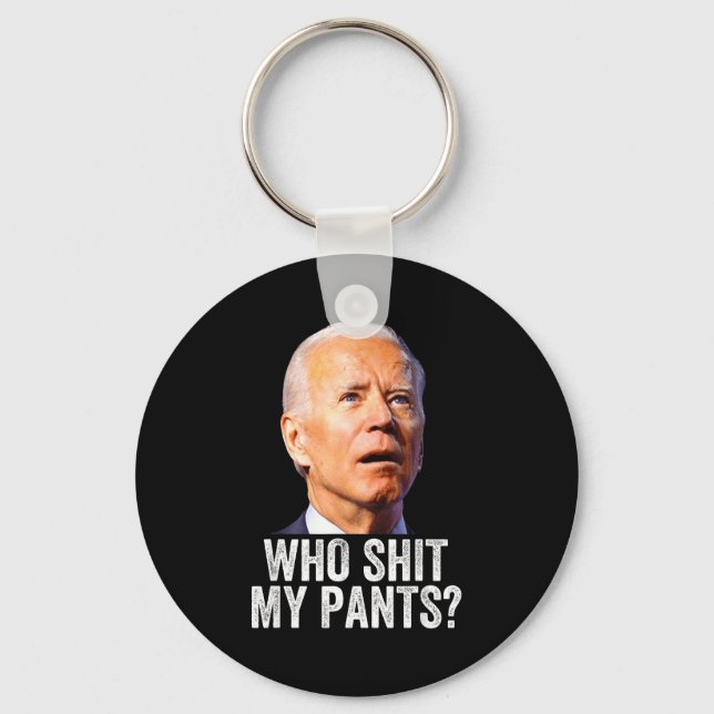 Who My Pants - Anti Joe Biden Tee - Funny Conserva Schlüsselanhänger (Vorderseite)