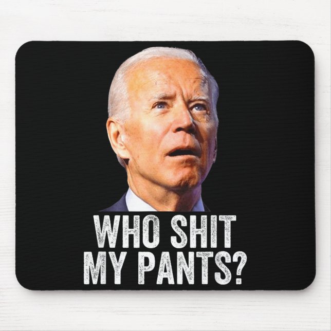 Who My Pants, Funny Anti Joe Biden, Conservative M Mousepad (Vorne)