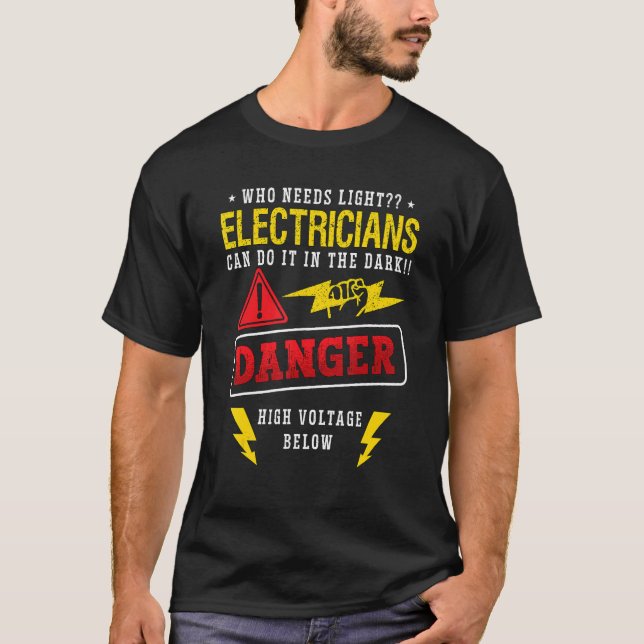 Who Needs Light Head Electrician Wireman Electroni T-Shirt (Vorderseite)