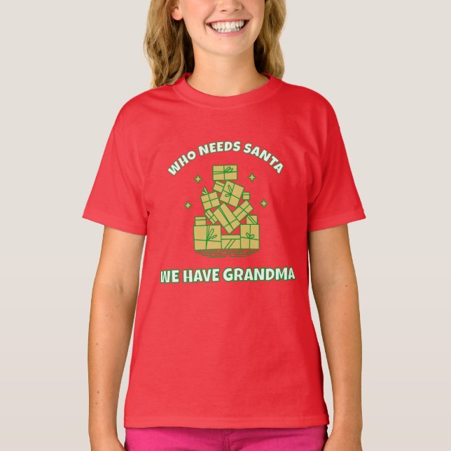 Who Needs Santa We Have Grandma – Kids Christmas  T-Shirt (Vorderseite)