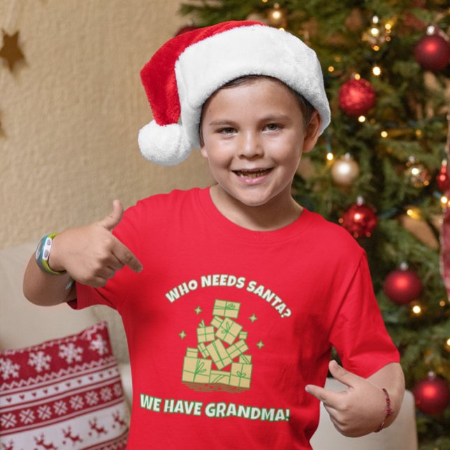 Who Needs Santa We Have Grandma – Kids Christmas  T-Shirt (Von Creator hochgeladen)