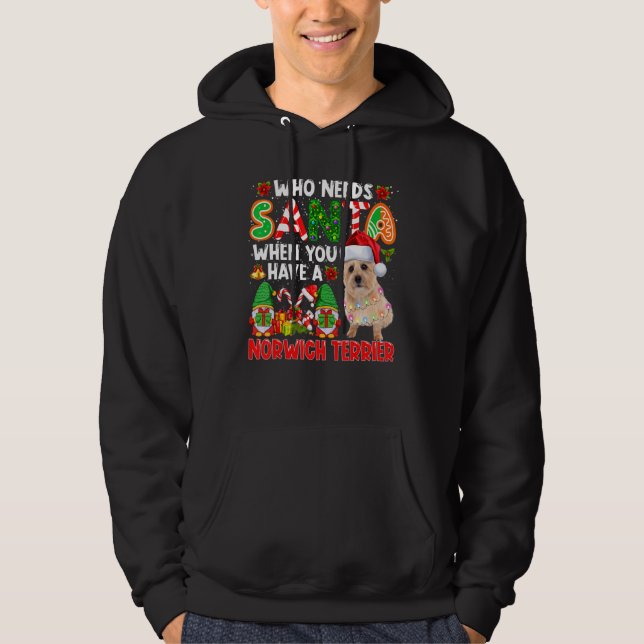 Who Needs Santa When Have A Norwich Terrier Santa  Hoodie (Vorderseite)