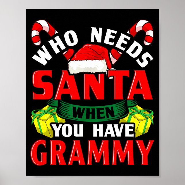 Who Needs Santa When You Have Grammy Christmas  Poster (Vorne)