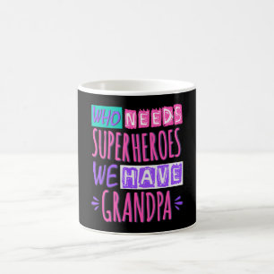 Who needs superheroes we have grandpa kaffeetasse