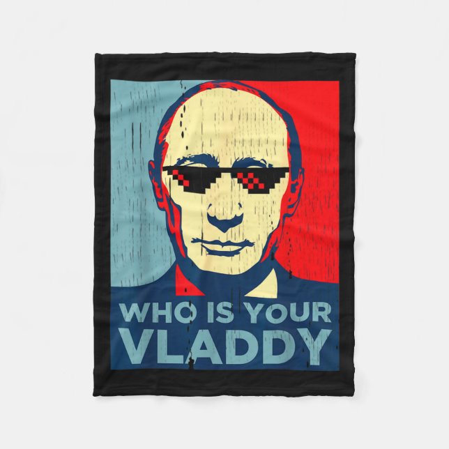 who president russian vladdy Jokewho is your vladd Fleecedecke (Vorderseite)