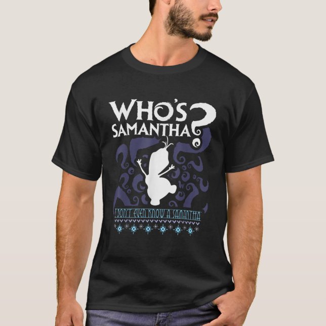Who s Samantha Funny Frozen Snowman Questions  T-Shirt (Vorderseite)