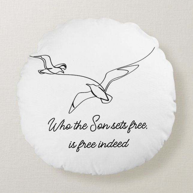 Who the Son sets Free Is Free Indeed Bible Verse Rundes Kissen (Vorderseite)