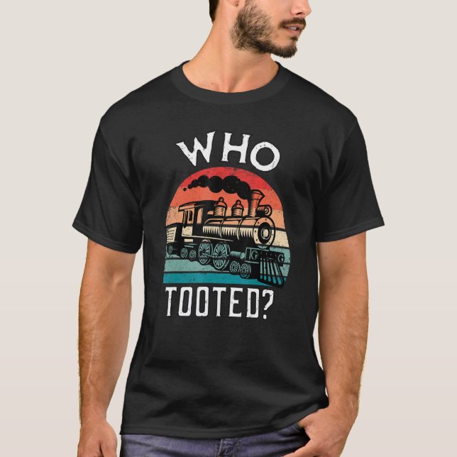 Who Tooted Funny Retro Train Lover Gift Model Rail T-Shirt (Vorderseite)