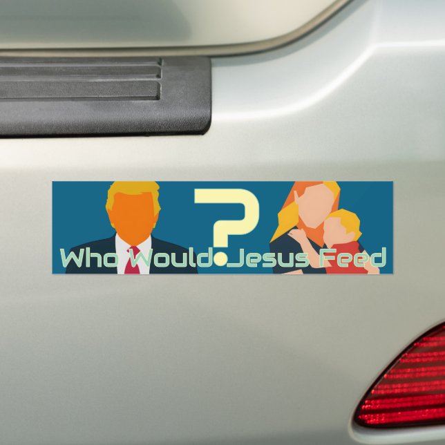 Who Would Jesus Feed Bold Faith Question Activist  Autoaufkleber (Auf Auto)