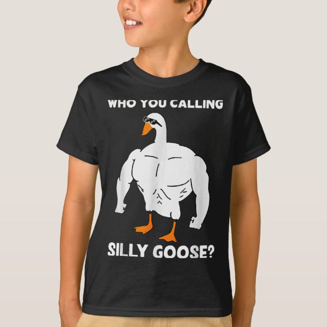 Who You Calling Silly Goose Funny Gym Meme  T-Shirt (Vorderseite)