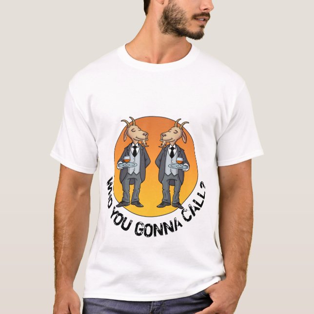 Who you gonna call? Goat Butlers!  Funny cartoon T-Shirt (Vorderseite)