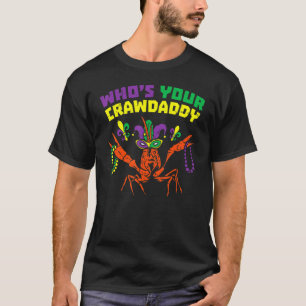 Whoa Ihre Crawdaddy Crawfish Jester Beads Mardi G T-Shirt