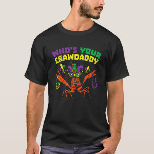 Whoa Ihre Crawdaddy Crawfish Jester Beads Mardi G T-Shirt