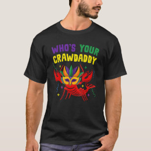Whoa Ihre Crawdaddy Crawfish Jester Beads Mardi Gr T-Shirt