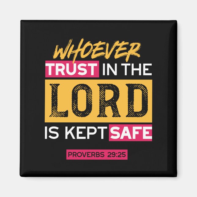 Whoever Trusts in the Lord Is Kept Safe Quote Magnet (Vorne)