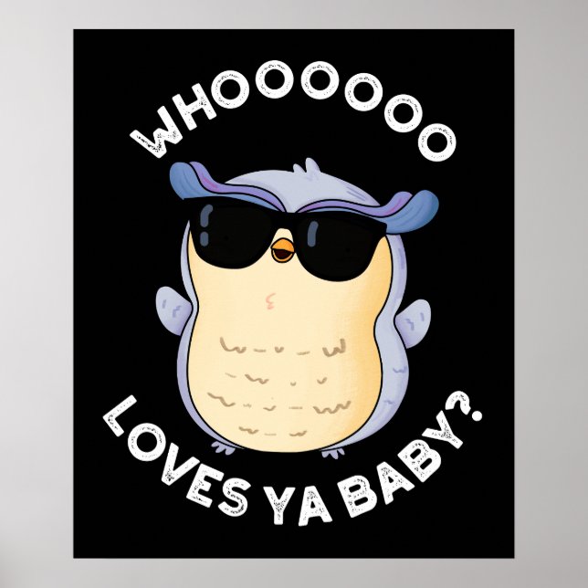 Whooo Lieben Ya Baby Funny Owl Puff Dark BG Poster (Vorne)