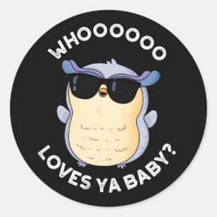 Whooo Lieben Ya Baby Funny Owl Puff Dark BG Runder Aufkleber