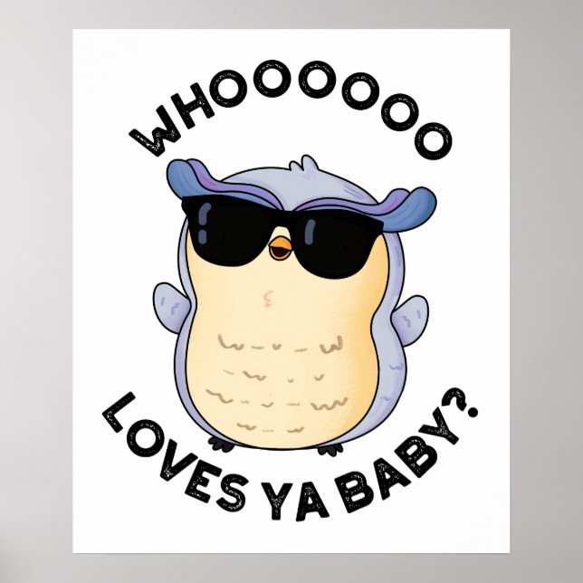 Whooo Lieben Ya Baby Funny Owl Puff Poster (Vorne)