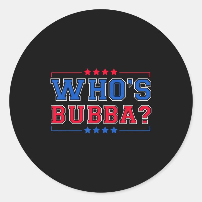 Who's Bubba Question Of The Day Funny  Runder Aufkleber (Vorderseite)