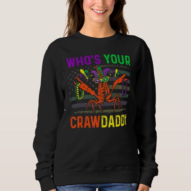 Who's Your Crawdaddy Crawfish Mardi Gras Carnival  Sweatshirt (Vorderseite)