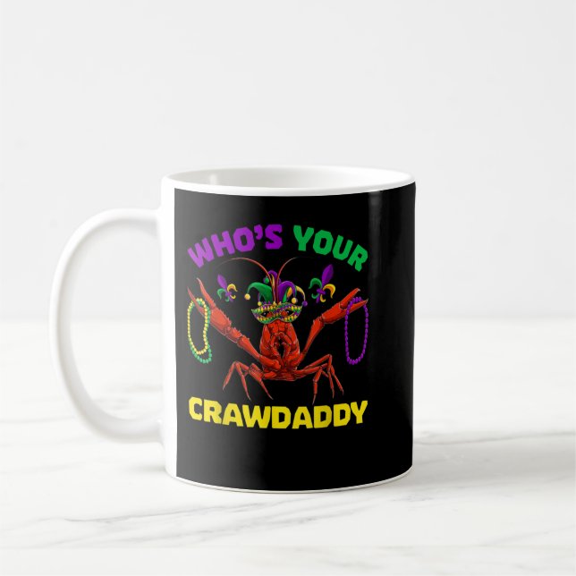 Who's Your Crawdaddy Crawfish Mardi Grass, Men Wom Kaffeetasse (Links)