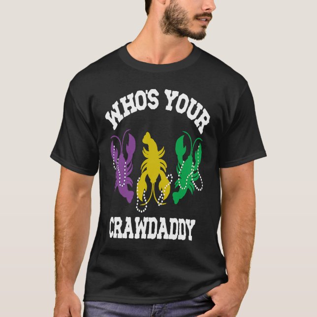 Who's Your Crawdaddy  Mardi Gras Crawfish  Men & W T-Shirt (Vorderseite)