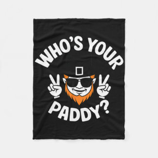 Who's Your Paddy Funny St Patrick's Pat's Day Part Fleecedecke