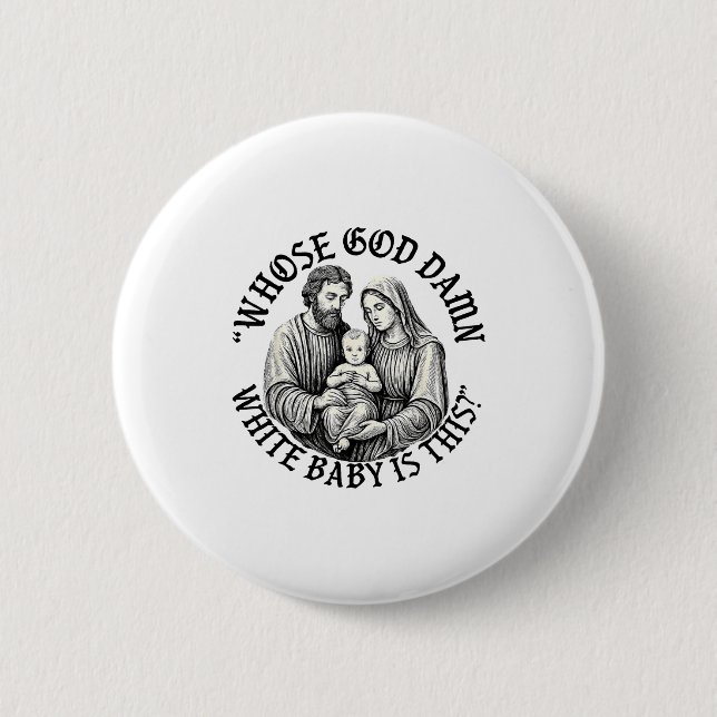 Whose God White Baby Is This Christian Christmas  Button (Vorderseite)