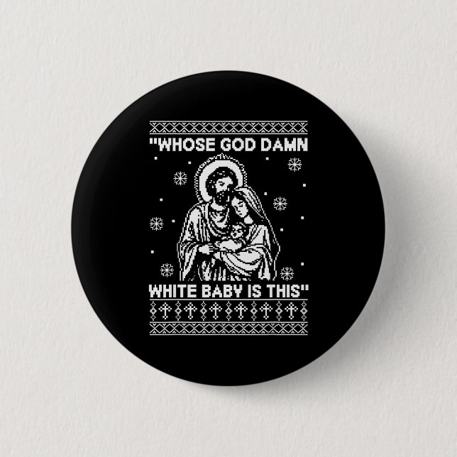 Whose God White Baby Is This Funny Christmas  Button (Vorderseite)