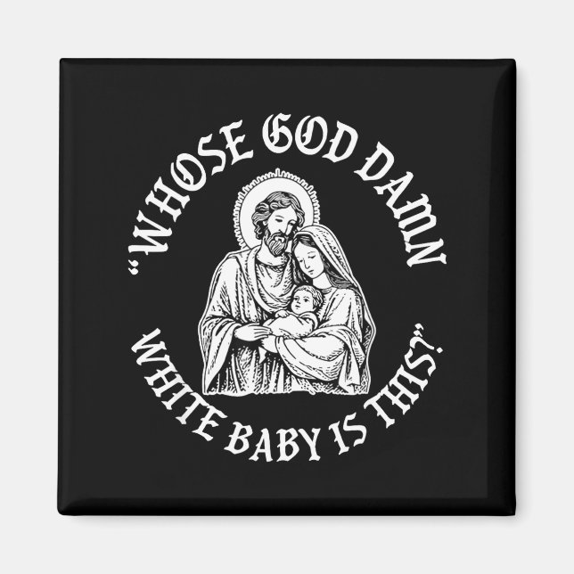 Whose God White Baby Is This Funny Christmas  Magnet (Vorne)