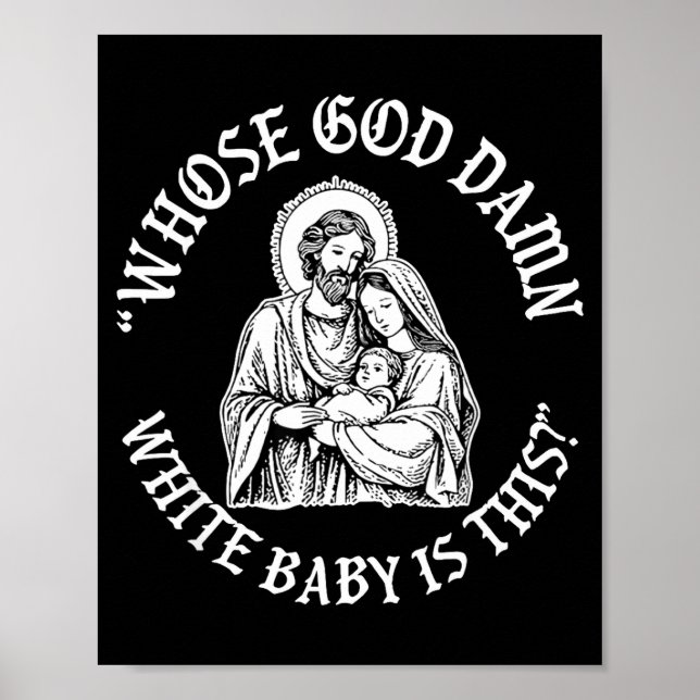 Whose God White Baby Is This Funny Christmas  Poster (Vorne)