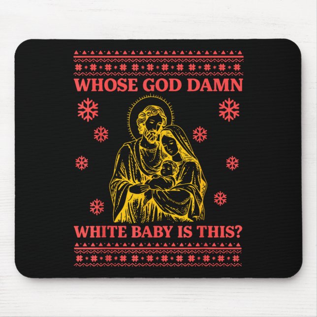 Whose God White Baby Is This Nativity Ugly Christm Mousepad (Vorne)