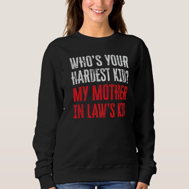 Whou2019s Ihr schwerstes Kind meine Mutter in Lawu Sweatshirt (Vorderseite)