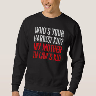 Whou2019s Ihr schwerstes Kind meine Mutter in Lawu Sweatshirt