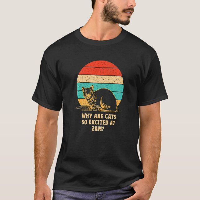 Why are Cats Excited at 2am Cat   Kitten Humor T-Shirt (Vorderseite)