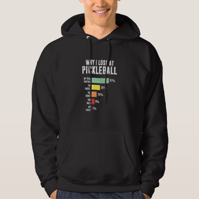 Why I Lose At Pickleball  Pickleball Player 1 Hoodie (Vorderseite)