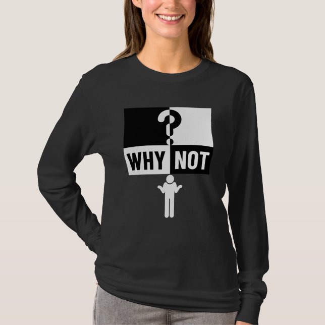why not WN01A ❓   T-Shirt (Vorderseite)