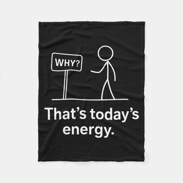 Why_ – That’s Today’s Energy Sarcastic Meme  Fleecedecke (Vorderseite)