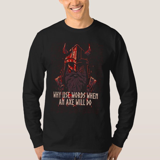Why Use Words When an Axe Will Do Viking Norwegian T-Shirt (Vorderseite)