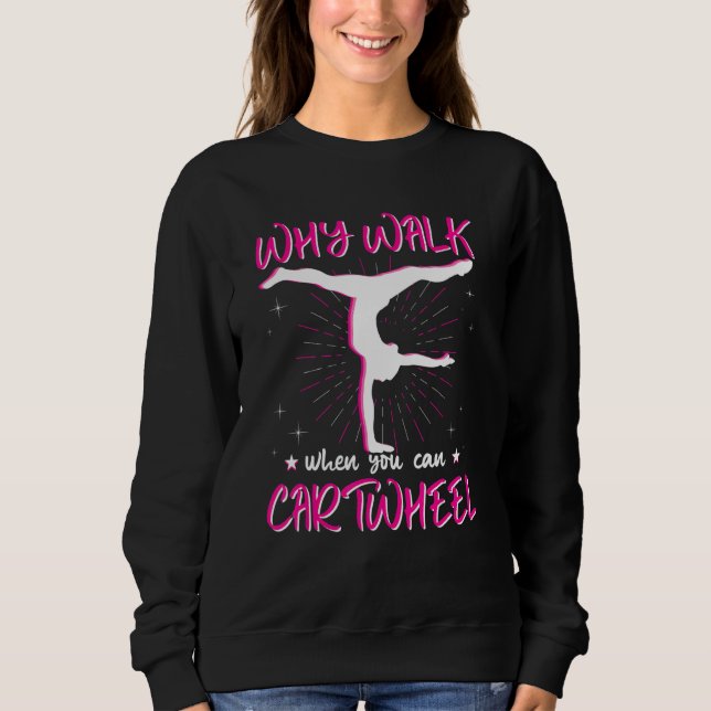 Why Walk When You Can Cartwheel, Pink Gymnastics E Sweatshirt (Vorderseite)