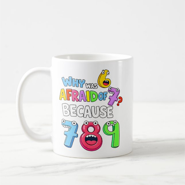 Why Was 6 Afraid Funny Numbers Math Design Kaffeetasse (Links)