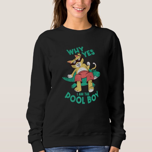 Why Yes I Am The Pool Boy Ocean Swimmer  Swimming  Sweatshirt (Vorderseite)